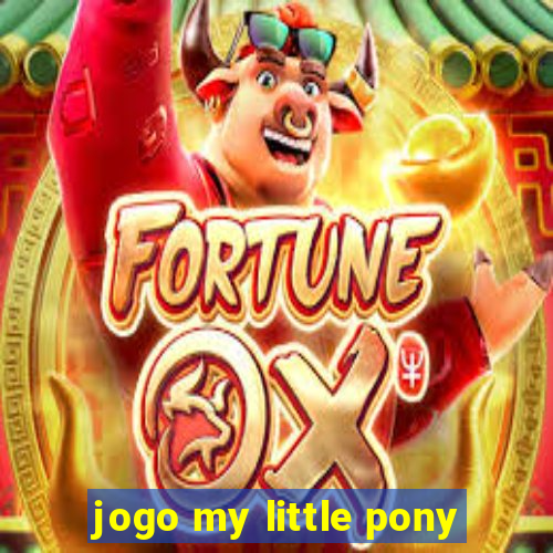 jogo my little pony